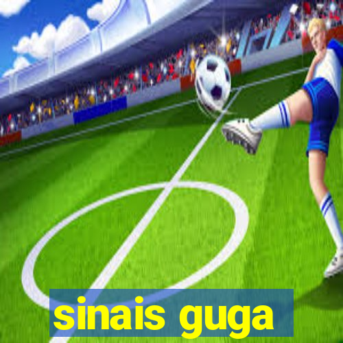 sinais guga